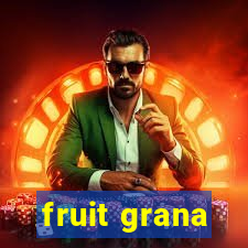 fruit grana